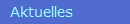 Aktuelles